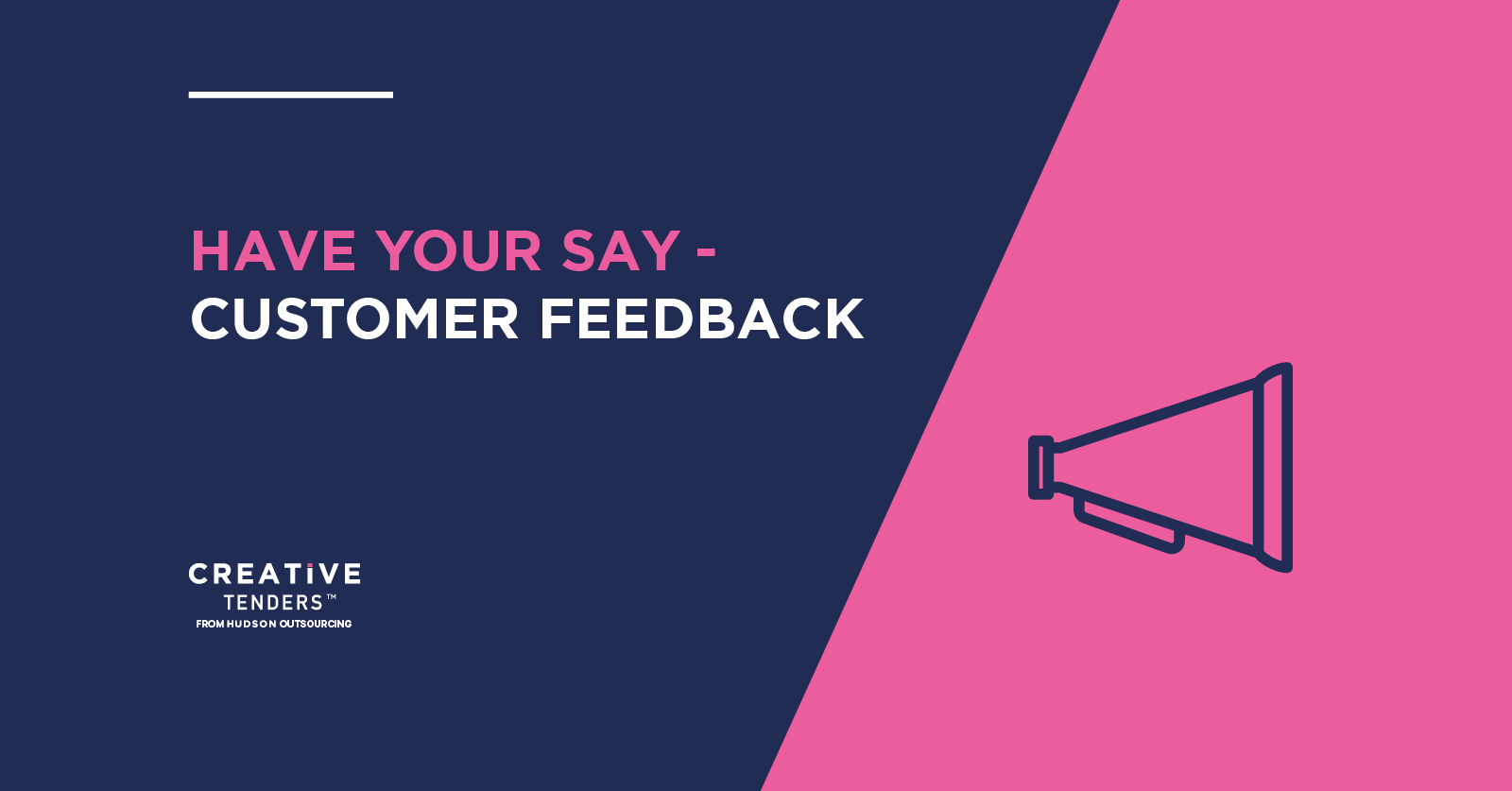 HAVE YOUR SAY! What do you want to know? Creative Tenders