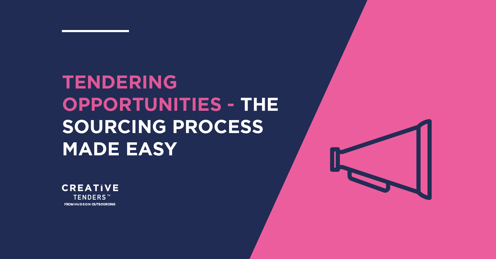 CREATIVE TENDERING OPPORTUNITIES – THE SOURCING PROCESS MADE EASY